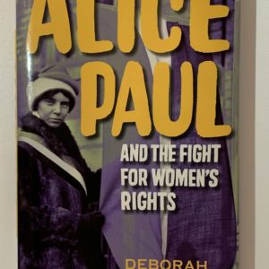 Alice Paul and the Fight for Women’s Rights