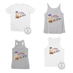 Alice I Vote for Equality T-Shirt and Tank Tops