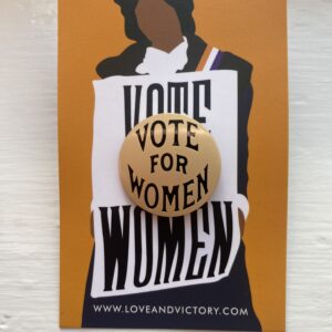 Vote for Women Pin